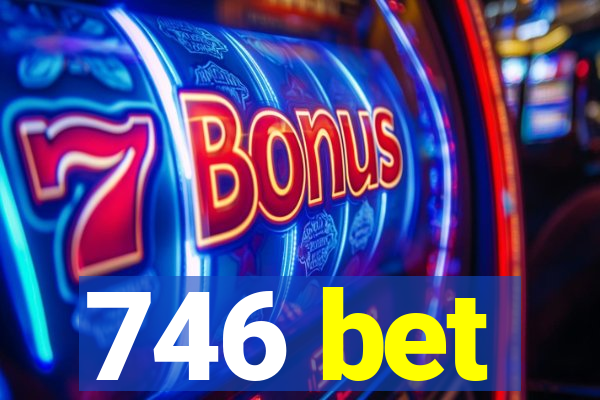 746 bet